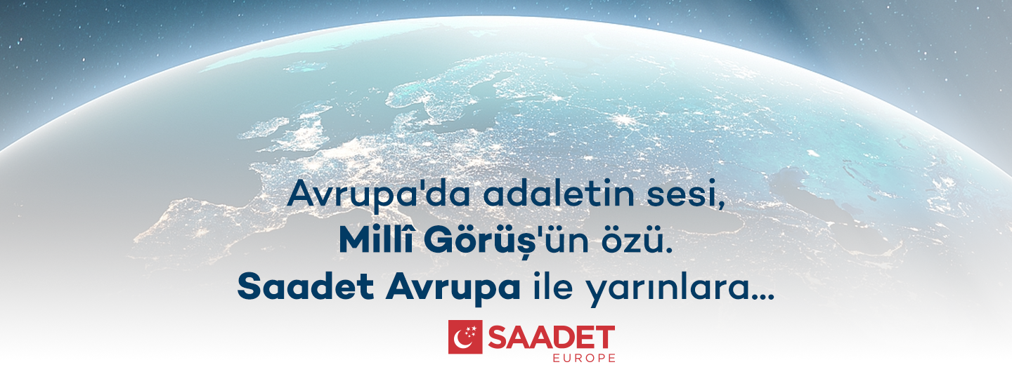 Saadet Avrupa ile yarınlara...